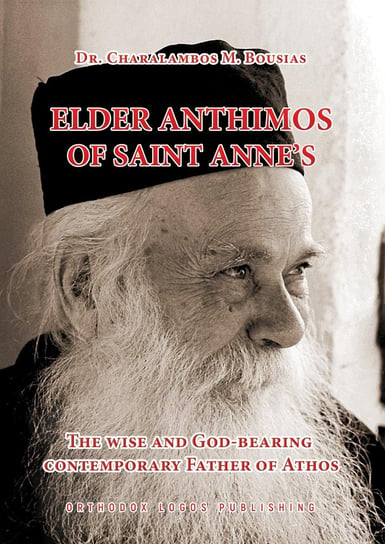 Elder Anthimos of Saint Anne’s Dr. Charalambos M. Bousias