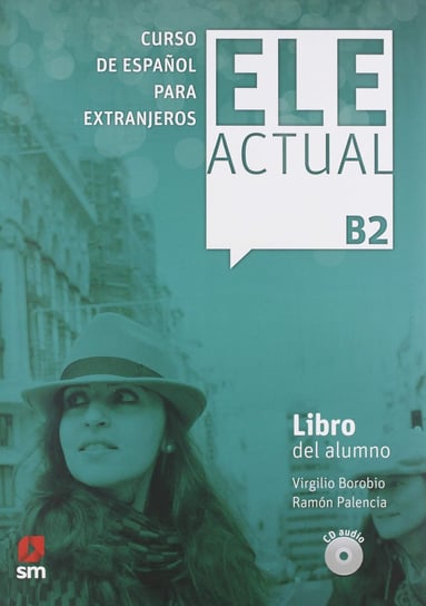 ELE Actual B2. Podręcznik + podręcznik cyfrowy + CD Palencia Ramon, Borobio Virgilo