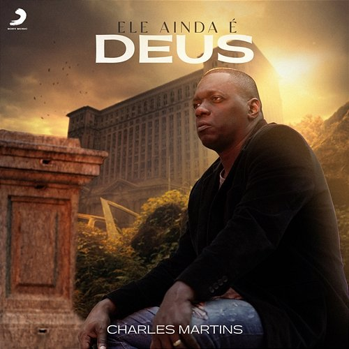 Ele Ainda é Deus Charles Martins