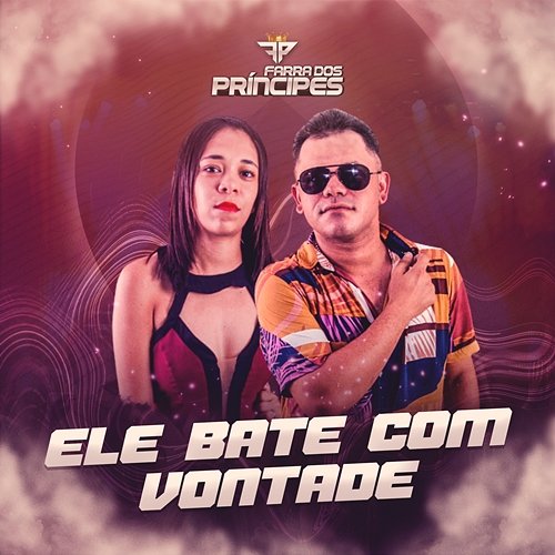 Ele Bate Com Vontade Farra dos Príncipes