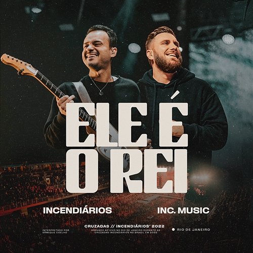 Ele é o Rei Incendiários feat. Inc Music