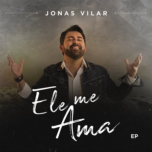 Ele Me Ama Jonas Vilar