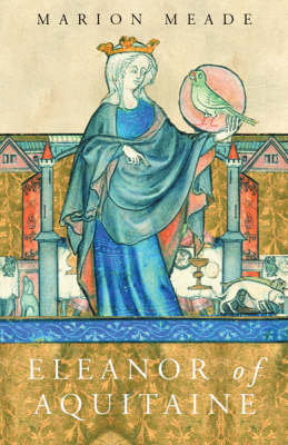 Eleanor of Aquitaine: A Biography Meade Marion