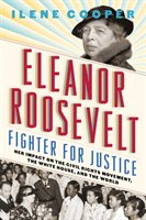 Eleanor Roosevelt, Fighter for Justice: Her Impact on the Ci Cooper Ilene