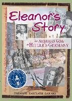 Eleanor's Story: An American Girl in Hitler's Germany Garner Eleanor Ramrath