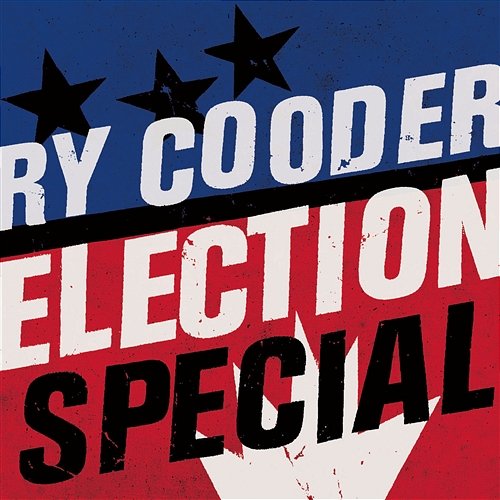 Election Special Ry Cooder