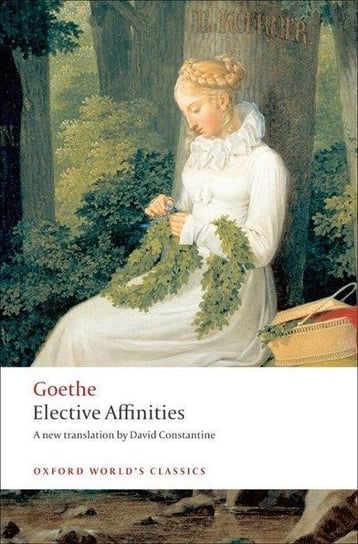Elective Affinities Oxford World's Classics
