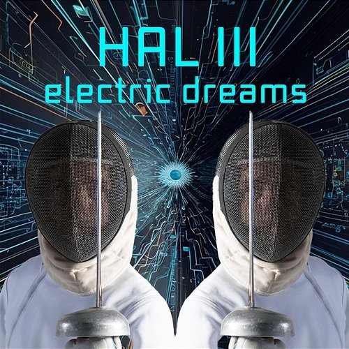 Electric Dreams HAL III