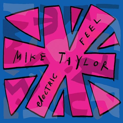 Electric Feel Mike Taylor