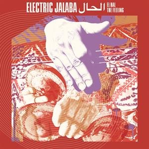 Electric Jalaba - El Hal/the Feeling Electric Jalaba
