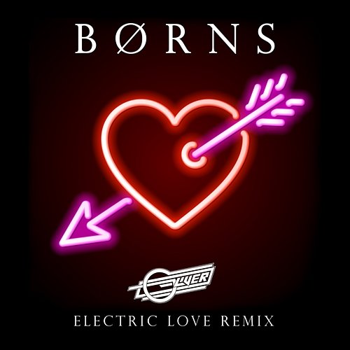 Electric Love BØRNS