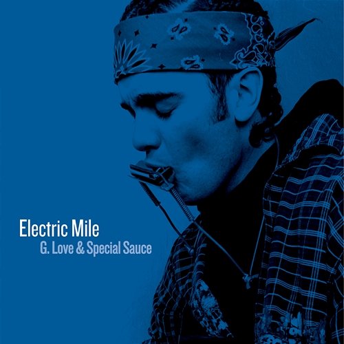 Electric Mile G. Love & Special Sauce