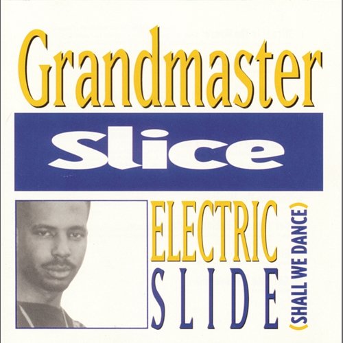 Electric Slide (Shall We Dance) Grandmaster Slice