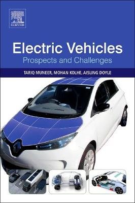 Electric Vehicles: Prospects and Challenges Muneer Tariq, Kolhe Mohan, Doyle Aisling
