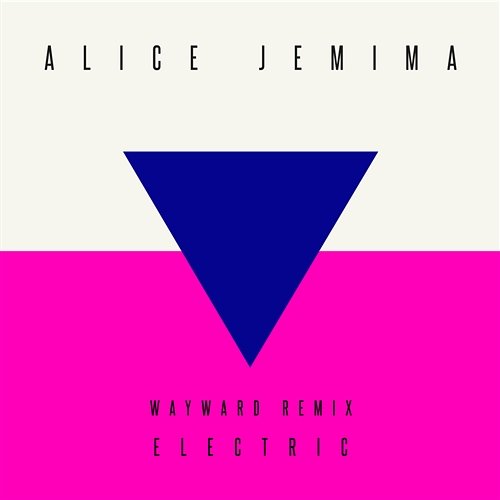 Electric (Wayward Remix) Alice Jemima
