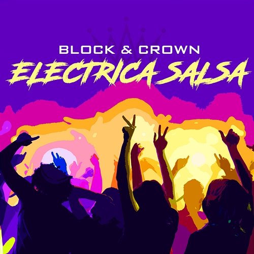 Electrica Salsa (Nu Disco Remix) Block & Crown