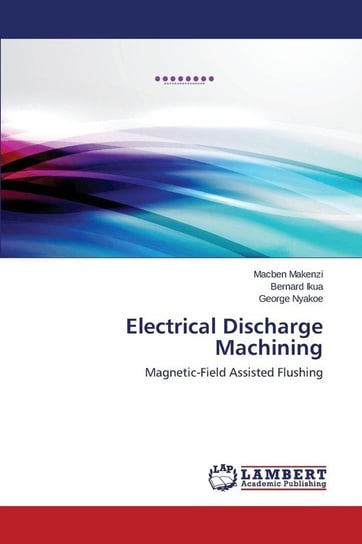 Electrical Discharge Machining Makenzi Macben