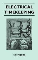 Electrical Timekeeping F. Hope-Jones
