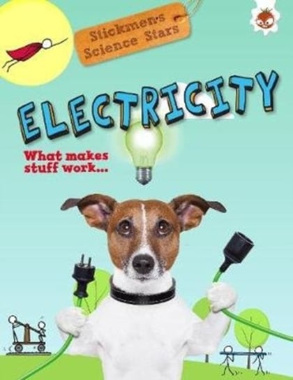 Electricity: Stickmen Science Stars Emily Kington