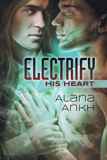 Electrify His Heart Ankh Alana