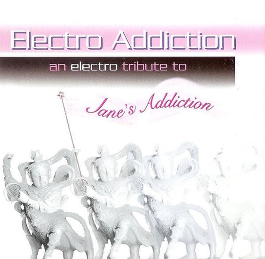Electro Addiction: An Electro Tribute To Jane's Addiction Various Artists