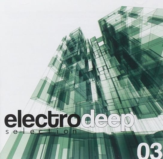 Electro Deep Selection Vol. 3 Various Artists