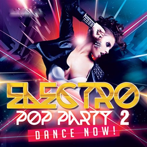 Electro Pop Party 2: Dance Now WCPM Club All-Stars