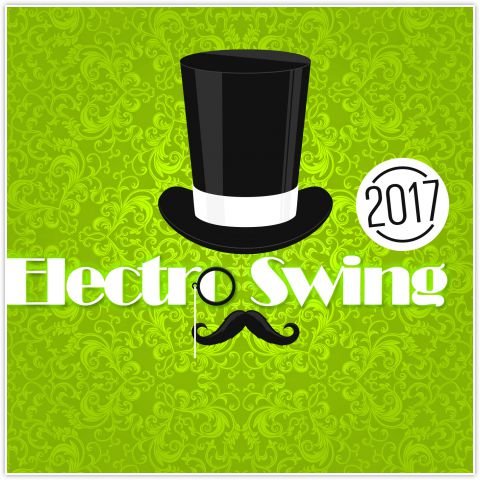 Electro Swing 2017 Various Artists
