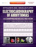 Electrocardiography of Arrhythmias: A Comprehensive Review Das Mithilesh Kumar, Zipes Douglas P.