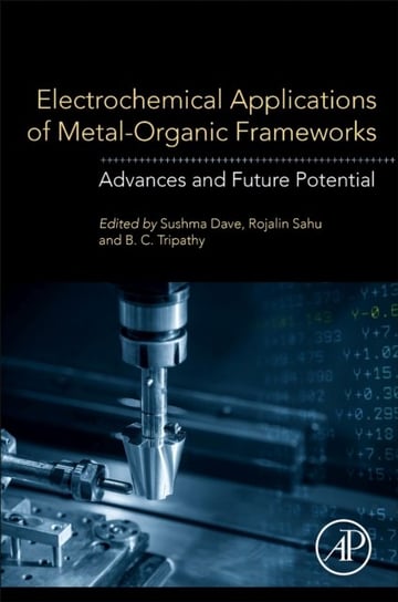 Electrochemical Applications of Metal-Organic Frameworks: Advances and Future Potential Opracowanie zbiorowe