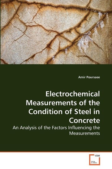 Electrochemical Measurements of the Condition of Steel in Concrete Poursaee Amir