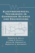 Electrochemical Techniques in Corrosion Science and Engineering Kelly Kelly G., Scully John R., Kelly Robert G.