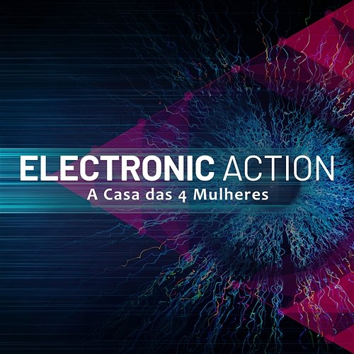 Electronic Action A Casa das 4 Mulheres