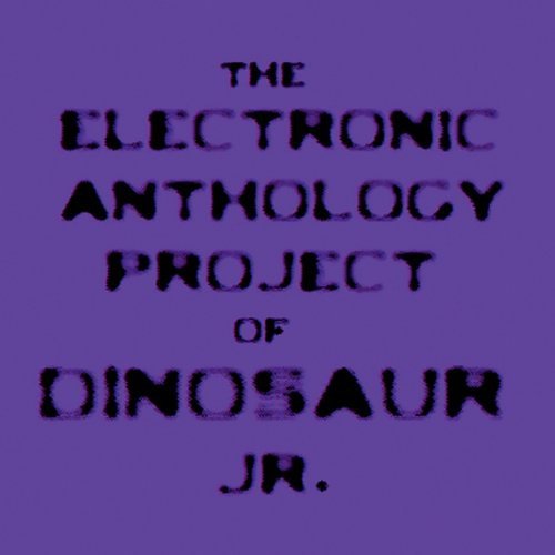 Electronic Anthology Project Of Dinosaur Jr. Various Artists