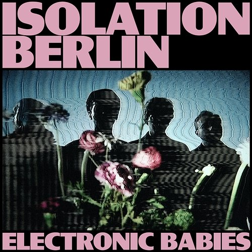Electronic Babies Isolation Berlin