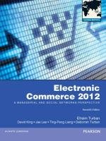 Electronic Commerce 2012 Turban Deborrah, Turban Efraim, Lee Jae Kyu, Liang Ting-Peng, King David