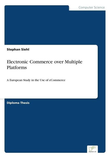 Electronic Commerce over Multiple Platforms Siehl Stephan