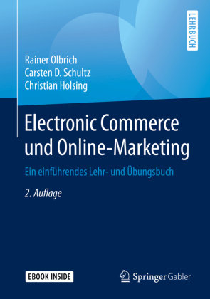 Electronic Commerce und Online-Marketing Olbrich Rainer, Schultz Carsten D., Holsing Christian