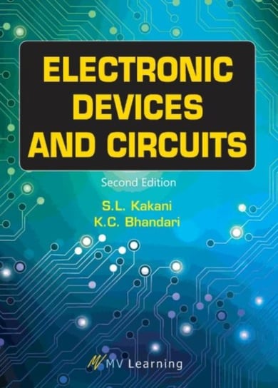 Electronic Devices and Circuits S.L. Kakani, K.C. Bhandari