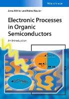 Electronic Processes in Organic Semiconductors Kohler Anna, Bassler Heinz