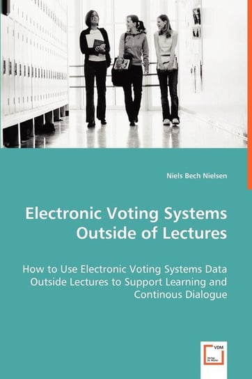 Electronic Voting Systems Outside of Lectures Nielsen Niels Bech
