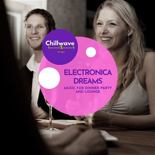 Electronica Dreams - Music for Dinner Party and Lounge Various Artists