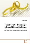Electrostatic Trapping of Ultracold Polar Molecules Kleinert Jan