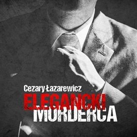 Elegancki morderca Łazarewicz Cezary