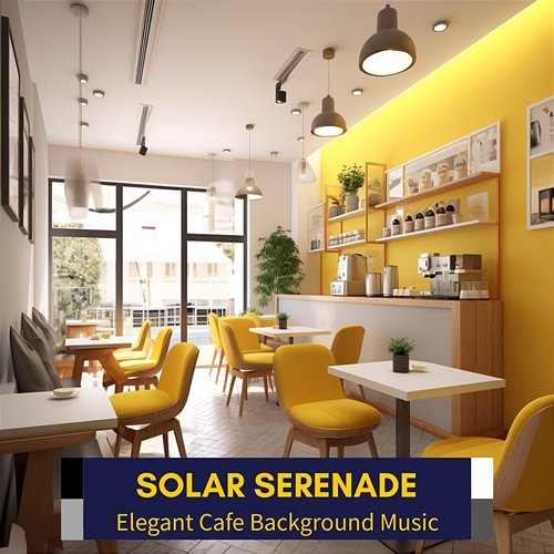 Elegant Cafe Background Music Solar Serenade