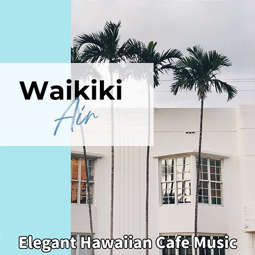 Elegant Hawaiian Cafe Music Waikiki Air