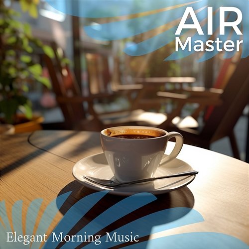 Elegant Morning Music Air Master