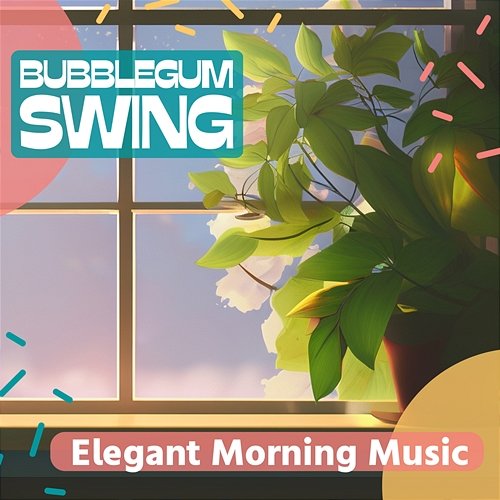 Elegant Morning Music Bubblegum Swing