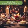 Elegant Winter Dinner Jazz Lizzie Dot