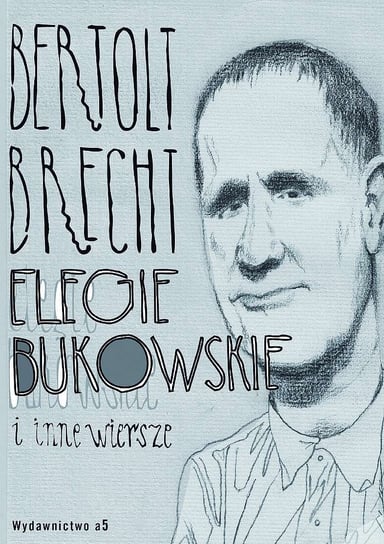 Elegie bukowskie i nne wiersze Brecht Bertolt